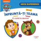 Patrula Catelusilor. Micii supereroi. Infrunta-ti teama. O vizita la dentist
