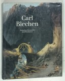 CARL BLECHEN , ZWISCHEN ROMANTIK UND REALISMUS ( CARL BLECHEN , INTRE ROMANTISM SI REALISM ) von PETER KLAUS SCHUSTER , 1990 * TEXT IN LIMBA GERMANA ,
