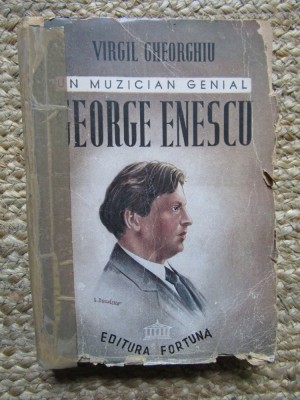 Virgil Gheorghiu - Un muzician genial, George Enescu (1944) foto