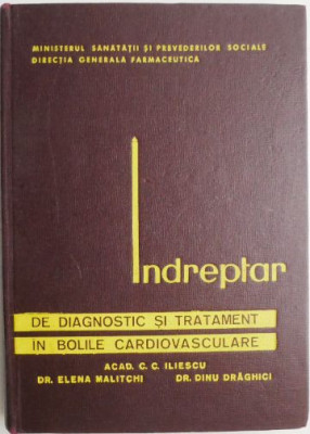 Indreptar de diagnostic si tratament in bolile cardiovasculare &amp;ndash; C. C. Iliescu (cateva sublinieri) foto