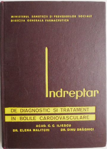Indreptar de diagnostic si tratament in bolile cardiovasculare &ndash; C. C. Iliescu (cateva sublinieri)