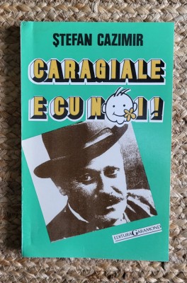 Stefan Cazimir - Caragiale e cu noi foto