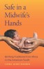Safe in a Midwife&#039;s Hands: Birthing Traditions from Africa to the American South