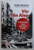 VIN DIN ALEP - ITINERARIUL UNUI REFUGIAT SIRIAN de JOUDE JASSOUMA si LAURENCE de CAMBRONNE , 2017