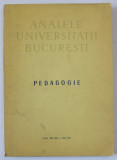 ANALELE UNIVERSITATII BUCURESTI , PEDAGOGIE , ANUL XIX / XX - 1970 / 1971