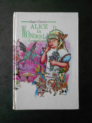 LEWIS CARROL - ALICE IN WONDERLAND (1988, limba engleza) foto