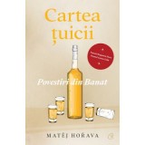 Cartea tuicii. Povestiri din Banat - Matej Horava