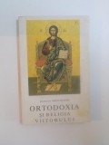 ORTODOXIA SI RELIGIA VIITORULUI de SERAFIM ROSE , 1995