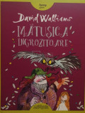 David Walliams - Matusica ingrozitoare (editia 2016)