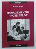 MANAGEMENTUL PROIECTELOR de CIBBELA NEAGU , 2007
