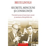 Secrete, Minciuni Si Consecinte, Bruce Lincoln - Editura Polirom