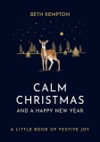 Calm Christmas and a Happy New Year | Beth Kempton