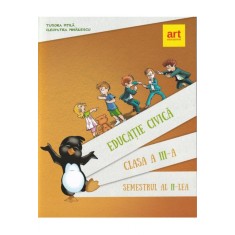 Educatie civica, clasa a III-a, semestrul II (contine CD) - Tudora Pitila, Cleopatra Mihailescu