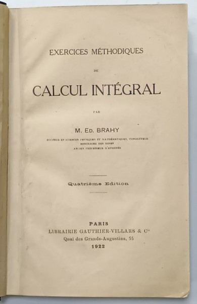EXERCICES METHODIQUES DE CALCUL INTEGRAL par M. ED. BRAHY , 1922