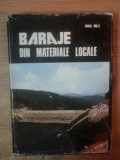 BARAJE DIN MATERIALE LOCALE de MIHAI BALA , 1977