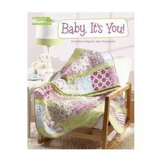 Baby, It's You! 10 Quilts & Bags