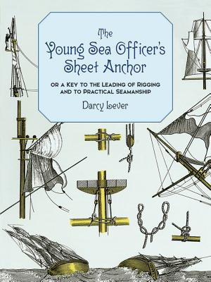 The Young Sea Officer&amp;#039;s Sheet Anchor: Or a Key to the Leading of Rigging and to Practical Seamanship foto