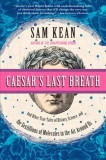 Caesar&#039;s Last Breath: Decoding the Secrets of the Air Around Us
