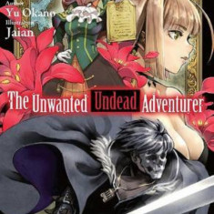 The Unwanted Undead Adventurer - Volume 2 | Yu Okano