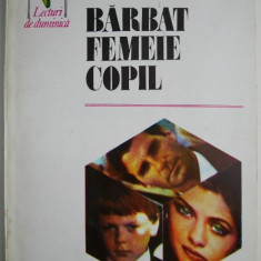 Barbat, femeie, copil – Erich Segal