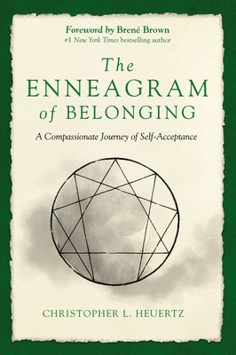 The Enneagram of Belonging: A Compassionate Journey of Self-Acceptance