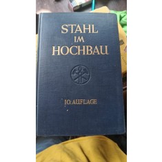 STAHL IM HOCHBAU. 10 AUFLAGE (CONSTRUCTII DI UIEL, CARTE IN LIMBA GERMANA)