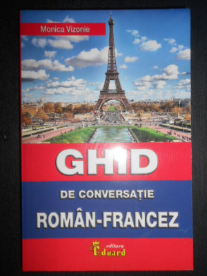 Monica Vizonie - Ghid de conversatie Roman-Francez (2015, stare impecabila) foto