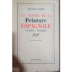 Les maitres de la peinture espagnole - Eugene Dabit (Maestrii picturii spaniole)
