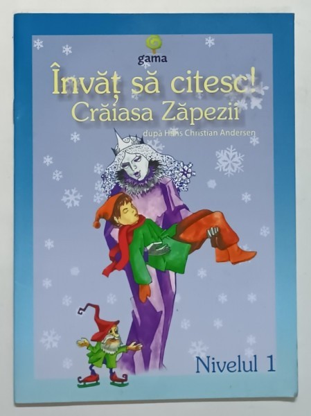 INVAT SA CITESC ! CRAIASA ZAPEZII dupa HANS CHRISTIAN ANDERSEN , ilustratii de NICOLAE TONITA , 2008