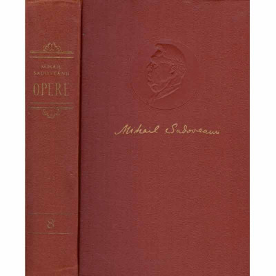 Mihail Sadoveanu - Opere vol. 8 - Venea o moara pe Siret. Tara de foto
