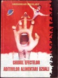 GHIDUL EFECTELOR ADITIVILOR ALIMENTARI UZUALI-GREGORIAN BIVOLARU-298897