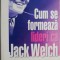 Cum se formeaza lideri ca Jack Welch &ndash; Stephen H. Baum, Dave Conti
