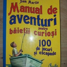 Manual de aventuri pentru baietii curiosi- Sam Martin