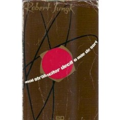 Mai stralucitor decat o mie de sori - Robert Jungk