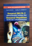 Dosarul Delta 2-Dosarul Reptilian - Emil Strainu