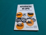 AUTOVEHICULE DE LUPTĂ *&Icirc;NTREȚINERE ȘI REPARAȚII CURENTE /E. SITEANU /1995 *01BIS