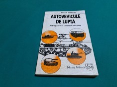 AUTOVEHICULE DE LUPTĂ *&Icirc;NTREȚINERE ȘI REPARAȚII CURENTE /E. SITEANU /1995 *01BIS
