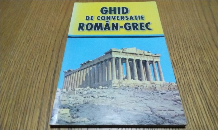 Ghid de Conversatie ROMAN - GREC - Angi Senn - Editura Senaget, 2005, 135 p.