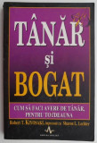 Tanar si bogat. Cum sa faci avere de tanar, pentru totdeauna &ndash; Robert T. Kiyosaki