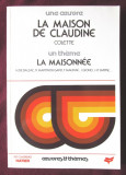La maison de Claudine Colette. La Maisonn&eacute;e. Oeuvres et th&egrave;mes HATIER, 1987, Alta editura