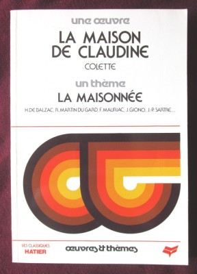 La maison de Claudine Colette. La Maisonn&amp;eacute;e. Oeuvres et th&amp;egrave;mes Les classiques HATIER foto