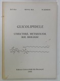 GLICOLIPIDELE , STRUCTURA , METABOLISM , ROL BIOLOGIC de D. P. IGA ...M.SERBAN , 2000