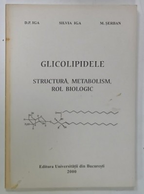 GLICOLIPIDELE , STRUCTURA , METABOLISM , ROL BIOLOGIC de D. P. IGA ...M.SERBAN , 2000 foto