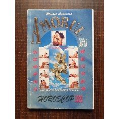 Michel Larousse - Amorul ca o arta. Ghid practic de educatie sexuala...