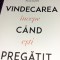 VINDECAREA INCEPE CAND ESTI PREGATIT