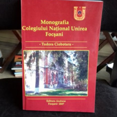 MONOGRAFIA COLEGIULUI NATIONAL UNIREA FOCSANI - TUDORA CIOBOTARU