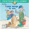 Conni Merge La Zoo, Liane Schneider, Eva Wenzel-Burger - Editura Casa