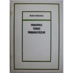 Principiile teoriei probabilitatilor &ndash; Octav Onicescu
