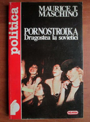 Maurice T. Maschino - Pornostroika. Dragostea la sovietici foto