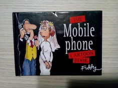 THE MOBILE PHONE - Cartoon Book - ROLAND FIDDY (cartoons by:) - Exley, New York, 1998; lb. engleza